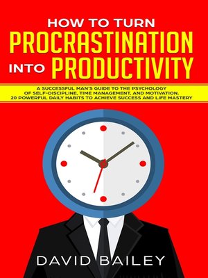 cover image of How to Turn Procrastination into Productivity
